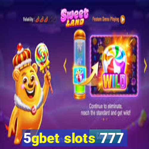 5gbet slots 777